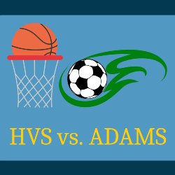 Basketball & Soccer HVS vs. ADAMS